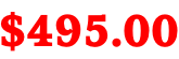 $495.00